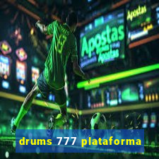 drums 777 plataforma